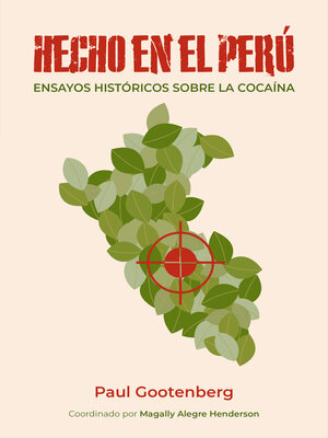 cover image of Hecho en el Perú. Ensayos históricos sobre la cocaína